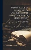 Mémoires De La Marquise De Courcelles Née Marie-Sidonia De Lénoncourt: Et Sa Correspondance, Précédés D'une Histoire De Sa Vie Et De Son Procès