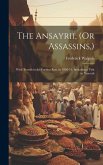 The Ansayrii, (Or Assassins, ): With Travels in the Further East, in 1850-51. Including a Visit to Ninevah