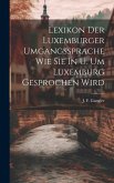 Lexikon Der Luxemburger Umgangssprache Wie Sie In U. Um Luxemburg Gesprochen Wird
