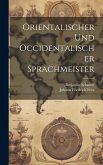 Orientalischer Und Occidentalischer Sprachmeister