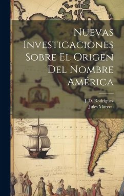 Nuevas investigaciones sobre el origen del nombre América - Marcou, Jules