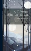 A. O. Vinjes Skrifter I Utval: Bd. Ymist Or "dølen." [1882]-83...