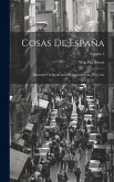 Cosas De España: Illustrative of Spain and the Spaniards As They Are; Volume 2