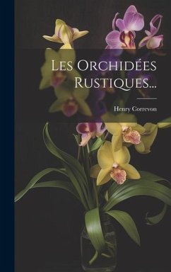 Les Orchidées Rustiques... - Correvon, Henry