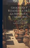 Geografía Y Estadística De La República Mexicana: Zacatecas...
