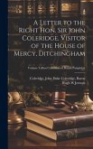 A Letter to the Right Hon. Sir John Coleridge, Visitor of the House of Mercy, Ditchingham; Volume Talbot Collection of British Pamphlets