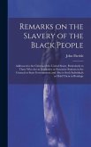 Remarks on the Slavery of the Black People; Addressed to the Citizens of the United States, Particularly to Those Who Are in Legislative or Executive