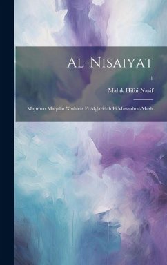 al-Nisaiyat: Majmuat maqalat nushirat fi al-Jaridah fi mawudual-marh; 1 - Nasif, Malak Hifni