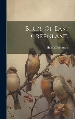 Birds Of East Greenland - Deichmann, Henrik