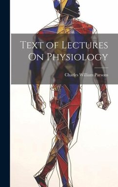 Text of Lectures On Physiology - Parsons, Charles William