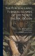 The Fur Seals and Fur-Seal Islands of... - Bild 1