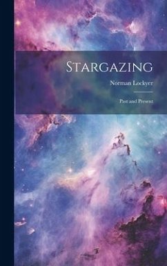 Stargazing: Past and Present - Lockyer, Norman