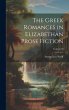 The Greek Romances in Elizabethan Prose... - Bild 1