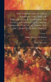 The Dispatches of Field Marshal the Duke of Wellington, K. G. During His Various Campaigns in India, Denmark, Portugal, Spain, the Low Countries, and
