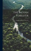 The Indian Forester; a Quarterly Magazine of Forestry