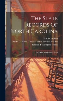 The State Records Of North Carolina: 1786, With Supplement, 1779 - Carolina, North; Clark, Walter