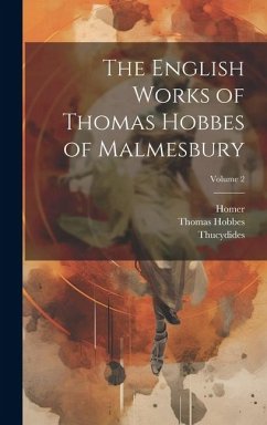 The English Works of Thomas Hobbes of Malmesbury; Volume 2 - Homer; Thucydides; Molesworth, William