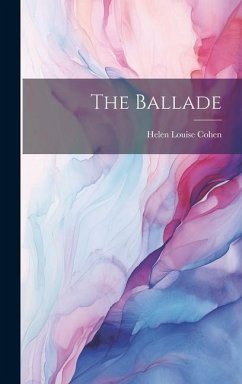 The Ballade - Cohen, Helen Louise