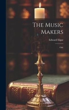 The Music Makers: Ode - Elgar, Edward