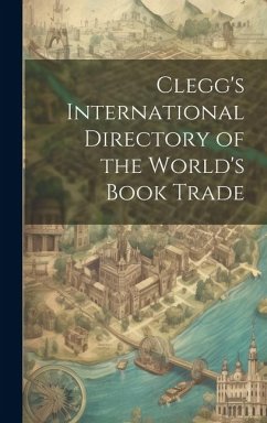 Clegg's International Directory of the World's Book Trade - Anonymous