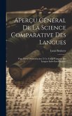 Aperçu Général De La Science Comparative Des Langues: Pour Servir D'introduction Á Un Traité Comparé Des Langues Indo-Euro-Péennes