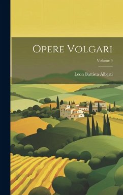 Opere Volgari; Volume 4 - Alberti, Leon Battista