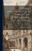 Storia Documentata Di Carlo V. in Correlazione All'italia; Volume 2
