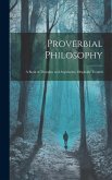 Proverbial Philosophy: A Book of Thoughts and Arguments, Originally Treated