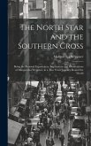 The North Star and the Southern Cross: Being the Personal Experiences, Impressions and Observations of Margaretha Weppner, in a Two Years' Journey Rou