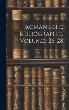 Romanische Bibliographie, Volumes 26-28 - Anonymous