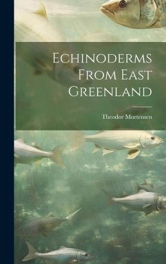 Echinoderms From East Greenland - Mortensen, Theodor