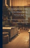Almanach Des Gourmands, Volume 1...