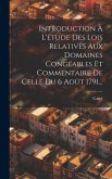Introduction À L'étude Des Lois Relatives Aux Domaines Congéables Et Commentaire De Celle Du 6 Août 1791...