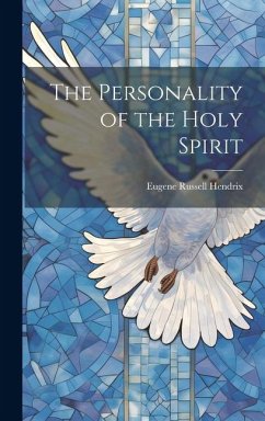 The Personality of the Holy Spirit - Hendrix, Eugene Russell