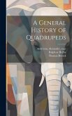 A General History of Quadrupeds
