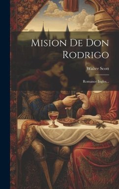 Mision De Don Rodrigo: Romance Ingles... - Scott, Walter