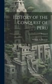 History of the Conquest of Peru; Volume I