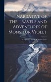 Narrative of the Travels and Adventures of Monsieur Violet: In California, Sonora, & Western Texas
