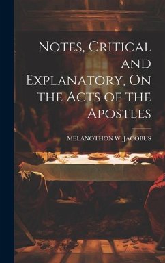 Notes, Critical and Explanatory, On the Acts of the Apostles - Melanothon W Jacobus