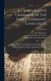 A Comparative Grammar of the Indo-Germanic Languages: A Concise Exposition of the History of Sanskrit, Old Iranian ... Old Armenian, Greek, Latin, Umb