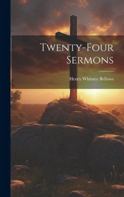 Twenty-four Sermons - Bellows, Henry Whitney