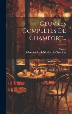 Oeuvres Complètes De Chamfort... - Auguis