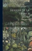 Herbier de la France; ou, Collection complette des plantes indigenes de ce royaume; avec leurs proprits, et leurs usages en medecine; Tome 49-96