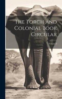 The Torch and Colonial Book Circular; Volume 3 - Anonymous