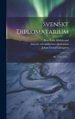 Svenskt Diplomatarium: Bd. 1341-1347... - Liljeggren, Johan Gustaf; Tunberg, Sven