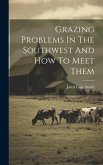 Grazing Problems In The Southwest And How To Meet Them