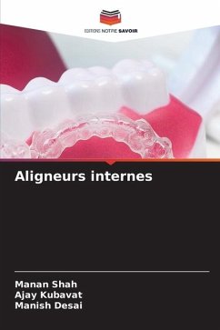 Aligneurs internes - Shah, Manan;KUBAVAT, AJAY;Desai, Manish