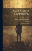 James Stokes Dickerson: Memories of His Life