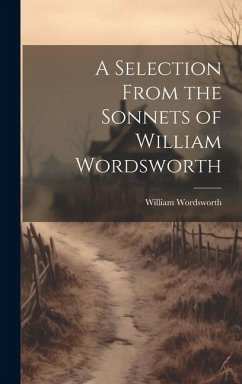 A Selection From the Sonnets of William Wordsworth - Wordsworth, William