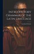 Introductory Grammar of the Latin... - Bild 1